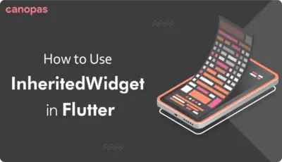 How to Use InheritedWidget in Flutter