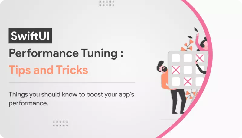 SwiftUI Performance Tuning: Tips and Tricks